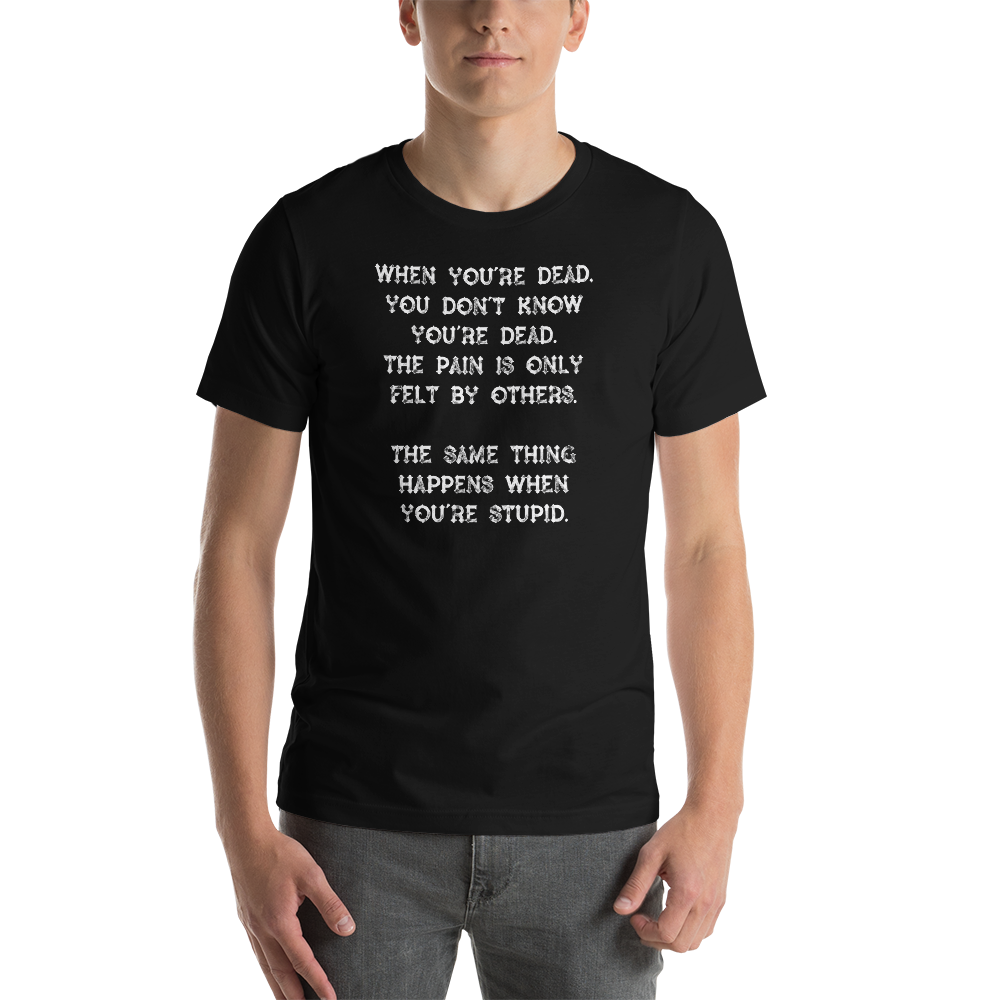 "When You're Dead" Short-Sleeve Unisex T-Shirt