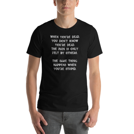 "When You're Dead" Short-Sleeve Unisex T-Shirt