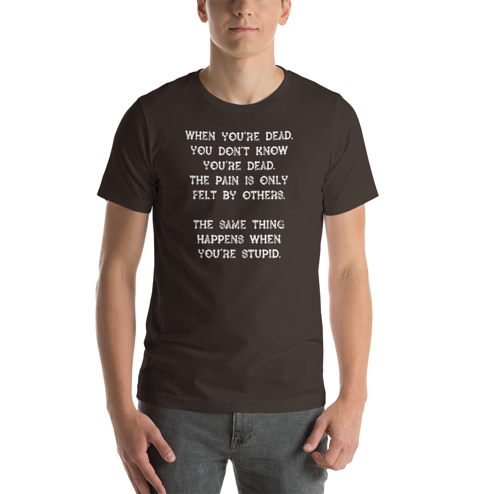 "When You're Dead" Short-Sleeve Unisex T-Shirt